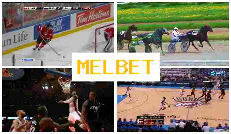 MEL BET 🆗 Online Sportsbook, Deposit Free Bet, Authorized Bookmaker Portal