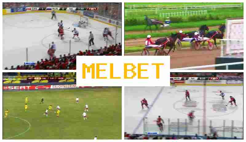 MEL BET ▒ Place Bets on Sports, Promotions and Bonuses, Official Bookmaker Site