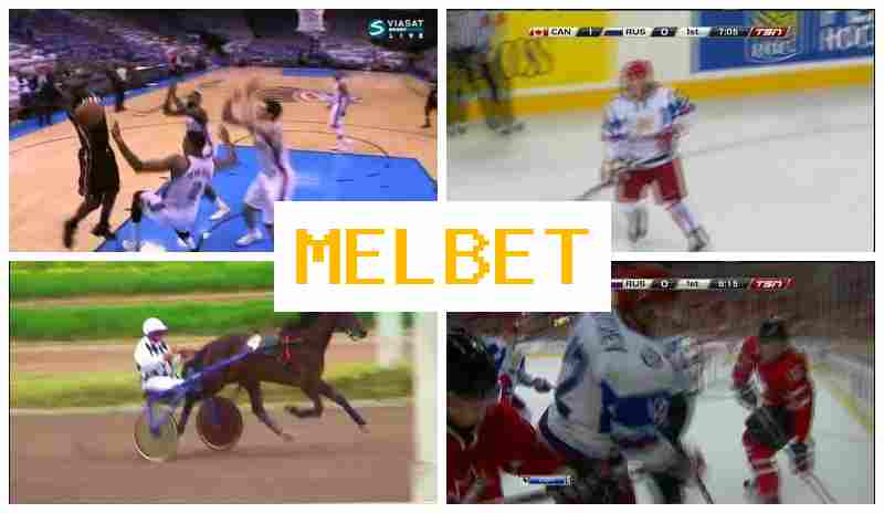MEL BET 🔵 Authorized Betting Site, Place Sports Bets