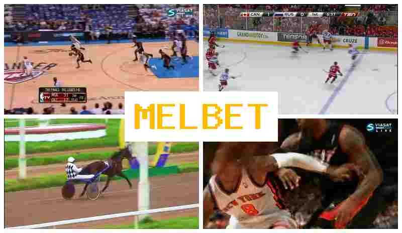 MEL B4T ▓ Sporting Event Bets, Internet Betting, Bonus Offers, Official Bookmaker Website