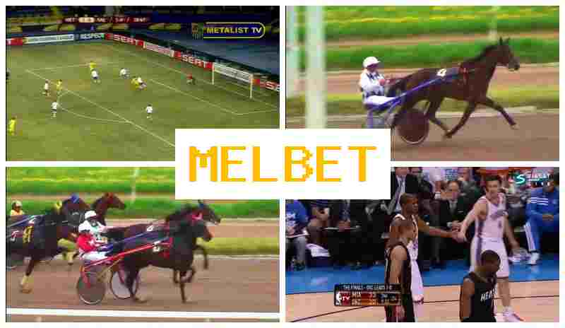 MEL BE ⚡ Bet on Sports, Internet Betting, Official Website