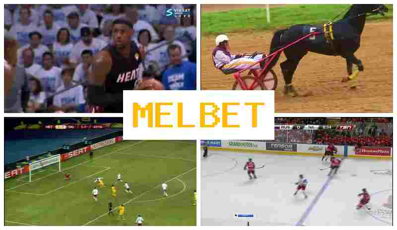 MEL-BETCOM 🏀 Bookmaker Office, Official Page of the Bookmaker