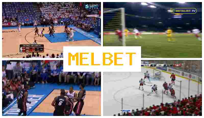 MEL BEET 🏀 Authorized Bookmaker Online, Official Website, Free Bets and Bonuses, Sign Up