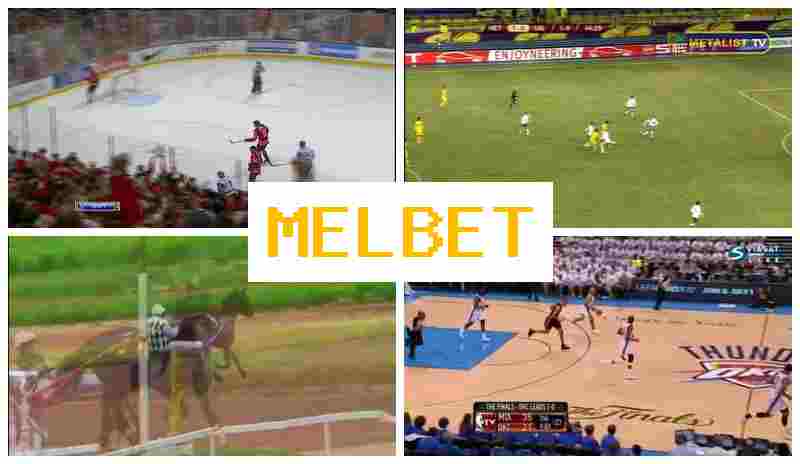 MEL BT ▓ Official Bookmaker, Register, Login, Wager Online