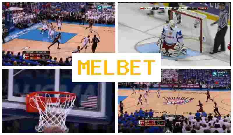 MEL BET ☘ Betting Company Online, Access Official Platform, Registration, Live Sports Betting